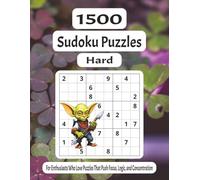 Hard 1500 Sudoku Puzzles: For Enthusiasts Who Love Puzzles That Push Focus, Logic, and Concentration