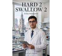 Hard 2 Swallow 2 A Gay Perspective - Richard Harder - Richard Harder, Alan C Ernst - ebook (ePub) - Livre