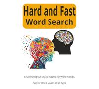 Hard and Fast Word Search Puzzle Book: Word Searches with Easy to Read Print for Word Lovers (6 x 9 inches, 110 pages 50+ Puzzles - Perfect Gift for ... and are Curious about the World of Words.