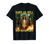 Hard As Hell and Super Veiny - Drôle Hard Fire Squelette Meme T-Shirt
