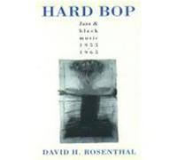 Hard Bop: Jazz and Black Music 1955-1965