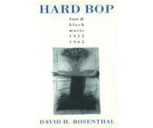Hard Bop David H. Rosenthal (Auteur)