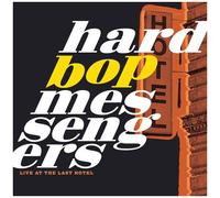 Hard Bop Messengers - Live At The Last Hotel [Cd]