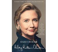 Hard Choices: A Memoir