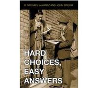 Hard Choices, Easy Answers John Brehm, Michael R. Alvarez (Auteur)