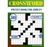 Hard Crossword Puzzle Book for Adults - Volume 5: 50 Hard Crosswords - Expert Brain Games, Word Challenges, and Advanced Puzzles for Adults