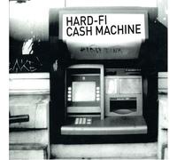 Hard-Fi - Cash Machine