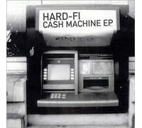 Hard-Fi - Cash Machine
