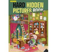 Hard Hidden Pictures Book: Colorful seek and find hidden objects picture book for adults, teen and kids. 50 Super Hard hidden picture search activity Puzzles book.