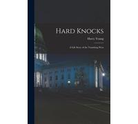 Hard Knocks: A Life Story Of The Vanishing West