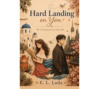 Hard Landing on You: A K-Dramatic Love Story