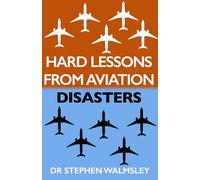 Hard Lessons From Aviation Disasters