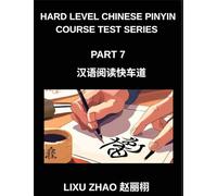 Hard Level Chinese Pinyin Course Test Series (Part 7)- HSK All Levels Mandarin Chinese Reading Boost with Easy Learning Tools Pinyin and English