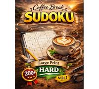 HARD Level - Coffee Break Sudoku: Volume 1: 200+ Large Print 9x9 Unique Solution Puzzles for Adults & Seniors