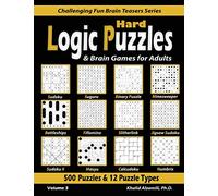 Hard Logic Puzzles & Brain Games for Adults: 500 Puzzles & 12 Puzzle Types (Sudoku, Fillomino, Battleships, Calcudoku, Binary Puzzle, Slitherlink, ... Sudoku, Minesweeper, Suguru, and Numbrix)