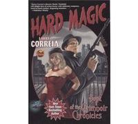 Hard Magic Book 1 of the Grimnoir Chronicles by Larry Correia Correia, Larry (Auteur)