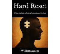 Hard Reset: A Veteran’s Guide to Finding Purpose Beyond the Rank