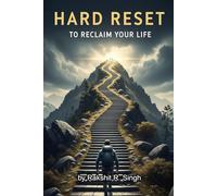 Hard Reset: To reclaim your life