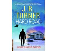Hard Road. Seria Jon Reznick Vol.1 - J.B. Turner, Senzatii. Thriller, Editie in limba romana