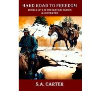 Hard Road to Freedom: Book 3 of 4 in the Matari Series - Illustrated