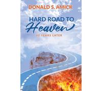Hard Road To Heaven: 40 Years Later