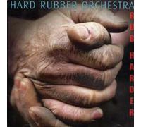 Hard Rubber Orchestra - Rub Harder