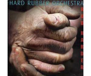 Hard Rubber Orchestra - Rub Harder