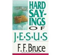 Hard Sayings of Jesus, The Jesus Library Frederick Fyvie Bruce (Auteur)