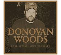 Donovan Woods – Hard Settle Ain't Troubled – CD – Import