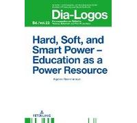 Hard, Soft, And Smart Power - Education As A Power Resource