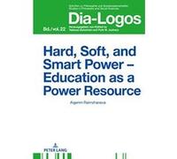 Hard, Soft, and Smart Power - Education as a Power Resource (Dia-Logos) - [Version Originale] Inconnu (Auteur)