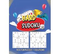 Hard Sudoku: 400 Fun Challenging Puzzles: For all ages, a Fun Challenge for Everyone