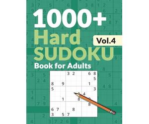 Hard Sudoku Book for Adults Vol. 4: 1000+ Genius-Level Puzzle Challenges to Sharpen Your Mind