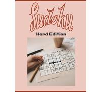 Hard Sudoku: Expert Level Challenges: The Ultimate 9x9 Puzzle Collection for Advanced Players