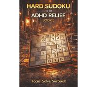 Hard Sudoku for ADHD Relief Book 5: Sudoku Puzzles for ADHD | Relax, Focus, and Let Your Stress Melt Away | 6"x9" 100 Pages | 140+ Puzzles with Solutions