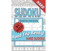 Hard Sudoku for Adults - Road Trip Edition: A Travel-Friendly Sudoku Puzzle Book with Hard Puzzles for Long Drives, Holidays, and Downtime | Clear Layouts | Solutions Included