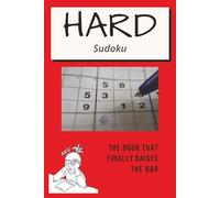 HARD Sudoku: HARD Sudoku Puzzles | The Book That Finally Raises the Bar | 50+ Hard Puzzles | Solutions Included