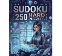 Hard Sudoku Puzzle Book for Adults: 250 Challenging Puzzles: Advanced Logic Brain Teasers to Sharpen Your Mind with Complete Solutions