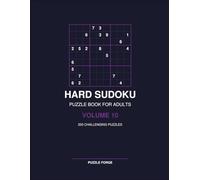 Hard Sudoku Puzzle Book for Adults - Volume 10: 200 Large Print Hard Puzzles with Full Solutions | One Puzzle Per Page | Brain Games for Adults and Seniors