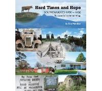 Hard Times And Hope South Waikato 1920 - 1950 The Second Of A Planned Trilogy
