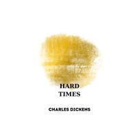 Hard Times By Charles Dickens