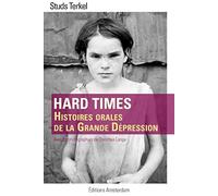 Hard times: Histoires orales de la Grande Dépression
