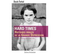 Hard Times Histoires orales de la Grande Dépression - Studs Terkel - Amsterdam Eds - broché - Essai