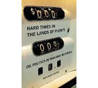 Hard Times In The Lands Of Plenty: Oil Politics In Iran And Indonesia