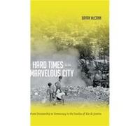 Hard Times in the Marvelous City by Bryan McCann Bryan McCann (Auteur)