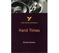 Hard Times: York Notes Advanced - everything you need to study and prepare for the 2027, 2028 exams
