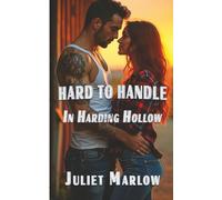 Hard To Handle In Harding Hollow: A Steamy Small-Town Romance