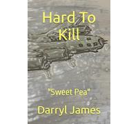 Hard To Kill: Sweet Pea