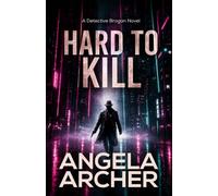 Hard to Kill: The Thrilling Conclusion to the Detective Brogan Science Fiction Thriller Series