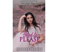 Hard To Please (Second Chance Brides Of The Old West)